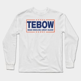 Make Kneeling Great Again! Long Sleeve T-Shirt